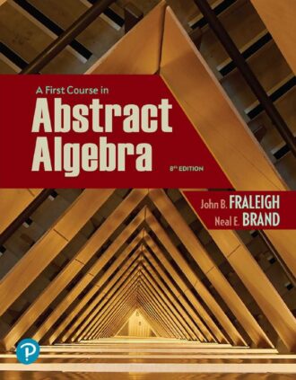 A First Course in Abstract Algebra 8th 8E John Fraleigh
