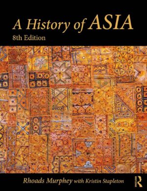 A History of Asia 8th 8E Rhoads Murphey