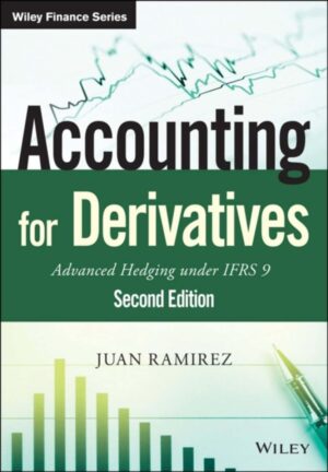 Accounting for Derivatives；Advanced Hedging under IFRS 9 2nd 2E