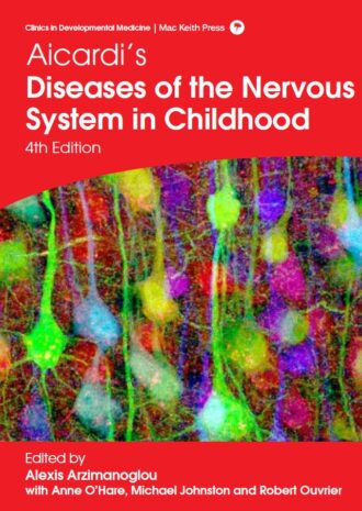 Aicardis Diseases of the Nervous System in Childhood 4th 4E