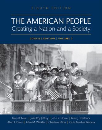 American People Creating a Nation and a Society Volume 2 8th 8E