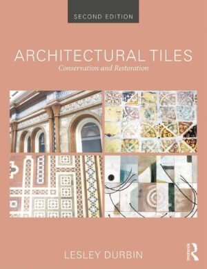 Architectural Tiles Conservation and Restoration 2nd 2E