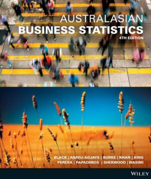 Australasian Business Statistics 4th 4E Ken Black