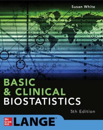Basic and Clinical Biostatistics 5th 5E Susan White