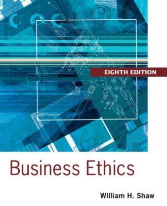 Business Ethics 8th 8E William Shaw