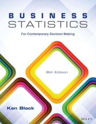 Business Statistics; For Contemporary Decision Making 8th 8E
