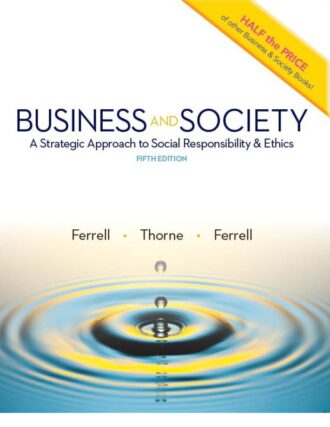 Business and Society A Strategic Approach to Social Responsibility and Ethics 5th