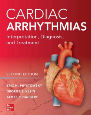 Cardiac Arrhythmias Interpretation Diagnosis and Treatment 2nd 2E