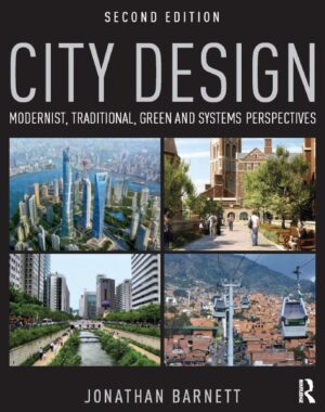 City Design Modernist Traditional Green and Systems Perspectives 2nd 2E