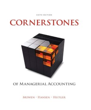 Cornerstones of Managerial Accounting 6th 6E