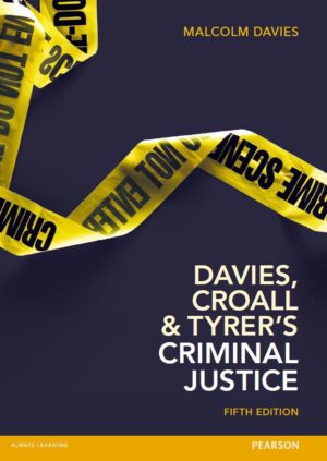 Davies Croall and Tyrers on Criminal Justice 5th 5E