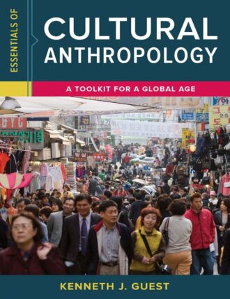 Essentials of Cultural Anthropology A Toolkit for a Global Age