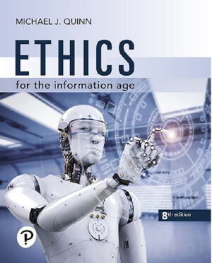Ethics the Information Age 8th 8E Michael Quinn