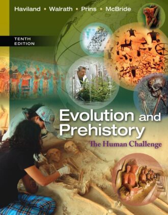 Evolution and Prehistory The Human Challenge 10th 10E