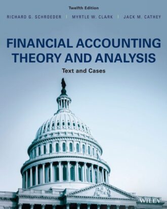 Financial Accounting Theory and Analysis 12th 12E