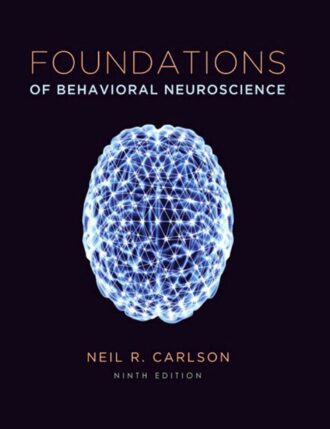 Foundations of Behavioral Neuroscience 9th 9E