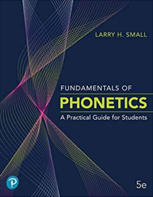 Fundamentals of Phonetics A Practical Guide for Students 5th 5E