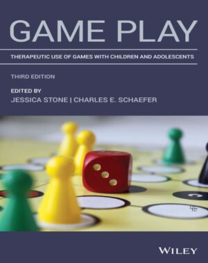 Game Play Therapeutic Use of Games with Children and Adolescents 3rd 3E
