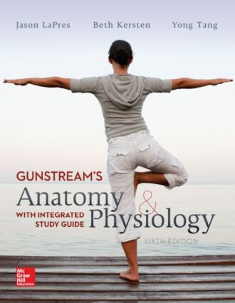 Gunstream’s Anatomy and Physiology 6th 6E