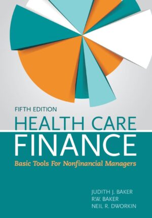 Health Care Finance 5th 5E Judith Baker