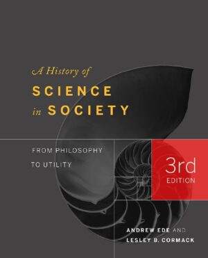 History of Science in Society 3rd 3E Andrew Ede