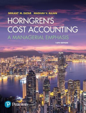 Horngren’s cost accounting a managerial emphasis 16th 16E