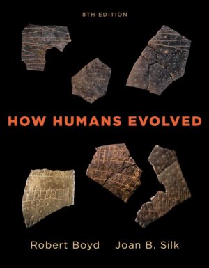 How Humans Evolved 8th 8E Robert Boyd Joan Silk