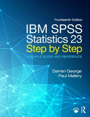 IBM SPSS Statistics 23 Step by Step 14th 14E Darren George