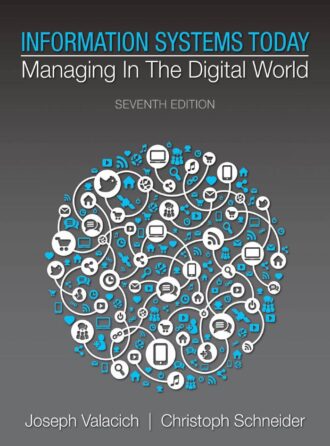Information Systems Today; Managing in The Digital World 7th 7E