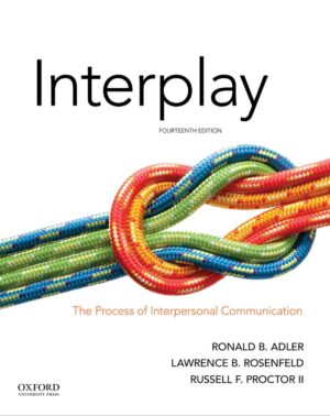 Interplay The Process of Interpersonal Communication 14th 14E