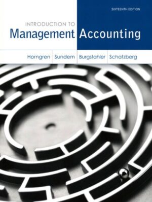 Solution Manual Introduction to Management Accounting 16th 16E