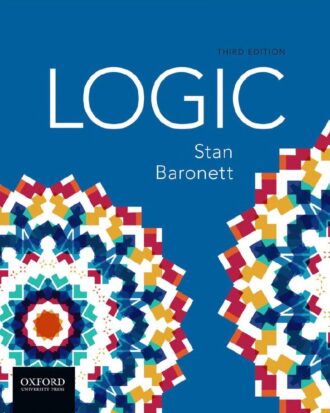 Logic 3rd 3E Stan Baronett 9780199383405