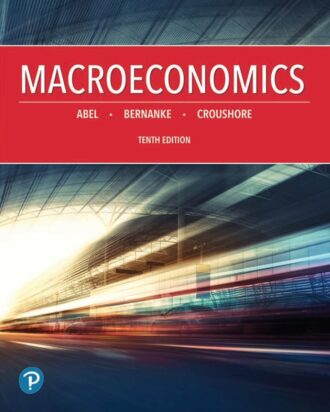 Macroeconomics 10th 10E Andrew Abel Ben Bernanke