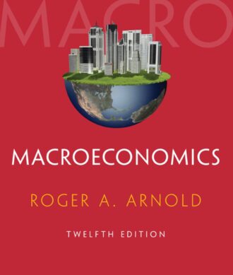 Macroeconomics 12th 12E Roger Arnold