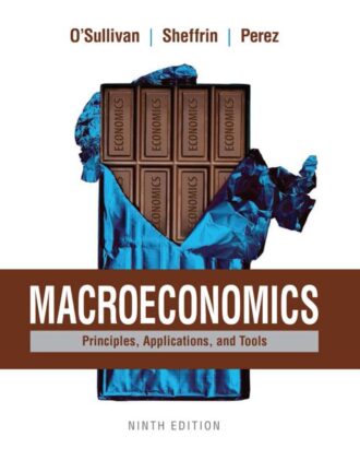 Macroeconomics; Principles Applications and Tools 9th 9E