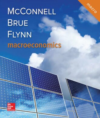 Macroeconomics; Principles Problems and Policies 21st 21E