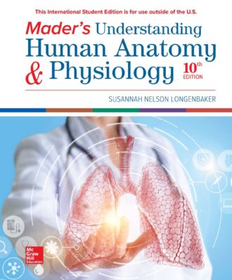 Maders Understanding Human Anatomy and Physiology 10th 10E