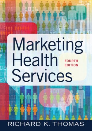 Marketing Health Services 4th 4E Richard Thomas
