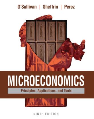 Microeconomics; Principles Applications and Tools 9th 9E