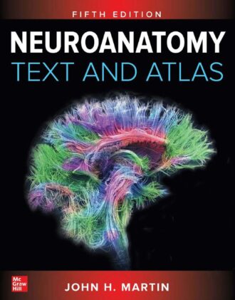 Neuroanatomy Text and Atlas 5th 5E John Martin