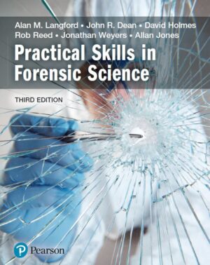 Practical Skills in Forensic Science 3rd 3E Alan Langford John Dean