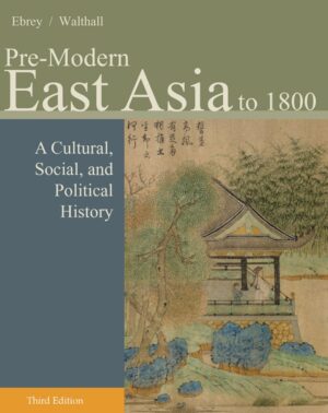 Pre Modern East Asia tp 1800 3rd 3E Patricia Ebrey