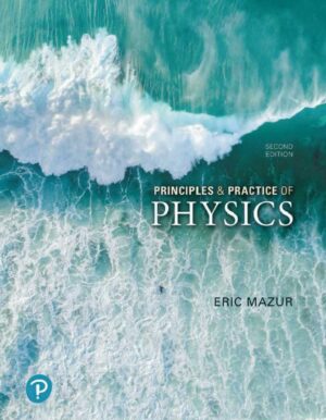 Principles and Practice of Physics 2nd 2E Eric Mazur