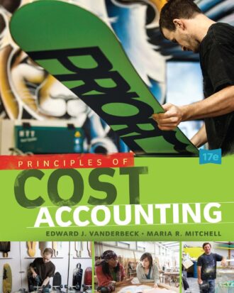 Principles of Cost Accounting 17th 17E Edward VanDerbeck
