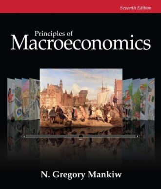 Principles of Macroeconomics 7th 7E Gregory Mankiw