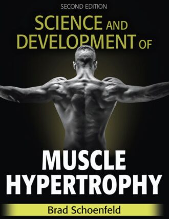 Science and Development of Muscle Hypertrophy 2nd 2E