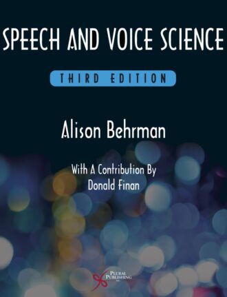 Speech and Voice Science 3rd 3E Alison Behrman