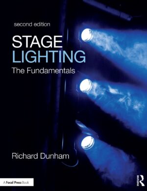 Stage Lighting The Fundamentals 2nd 2E Richard Dunham