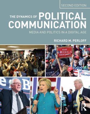 The Dynamics of Political Communication 2nd 2E Richard Perloff