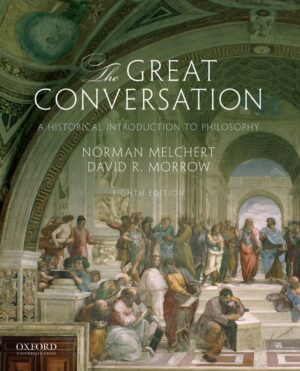 The Great Conversation A Historical Introduction to Philosophy 8th 8E